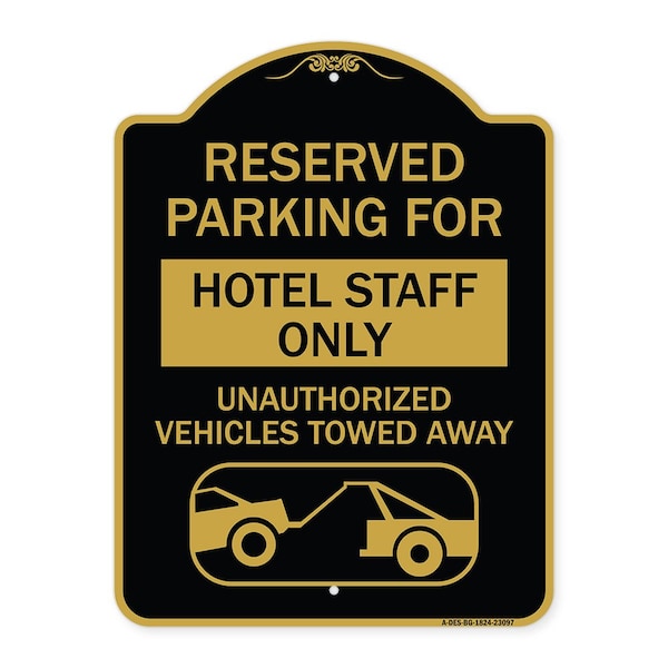 Reserved Parking for Hotel Staff Unauthorized Vehicles Towed Away Alum, 18" x 24", BG-1824-23097